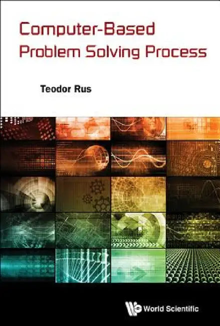 Computer-Based Problem Solving Process by Teodor Rus