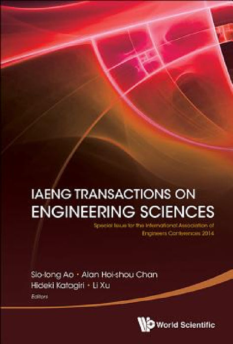 Iaeng Transactions on Engineering Sciences: Special Issue for the International Association of Engineers Conferences 2014 by Sio-Iong Ao, Alan Hoi-Shou Chan, Hideki Katagiri