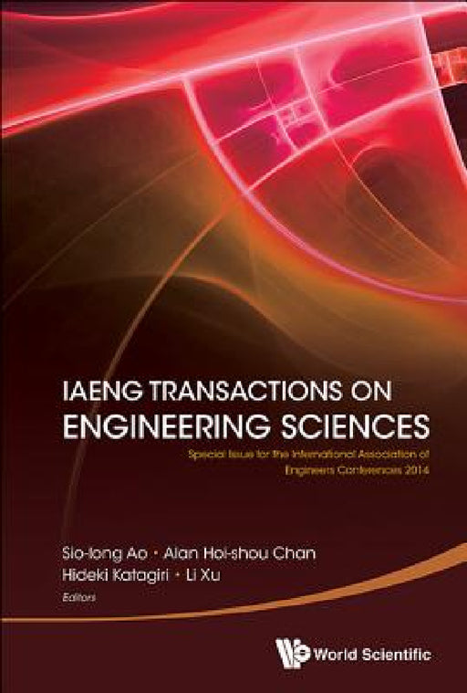 Iaeng Transactions on Engineering Sciences: Special Issue for the International Association of Engineers Conferences 2014 by Sio-Iong Ao, Alan Hoi-Shou Chan, Hideki Katagiri