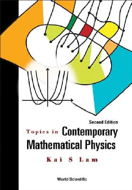 Topics in Contemporary Mathematical Physics (Second Edition) by Lam, Kai S.