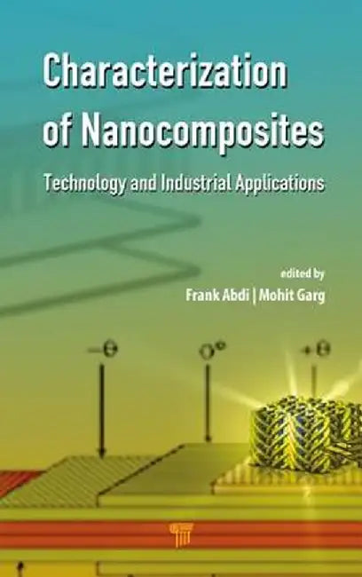 Characterization of Nanocomposites: Technology and Industrial Applications by Frank Abdi