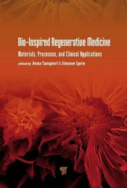 Bio-Inspired Regenerative Medicine: Materials, Processes, and Clinical Applications by Anna Tampieri