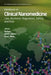 Handbook of Clinical Nanomedicine: Law, Business, Regulation, Safety, and Risk by Raj Bawa