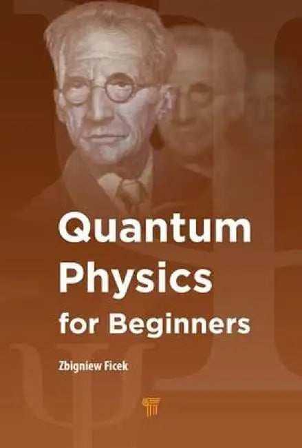 Quantum Physics for Beginners by Zbigniew Ficek