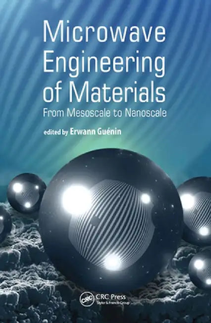 Microwave Engineering of Nanomaterials: From Mesoscale to Nanoscale by Erwann Guenin