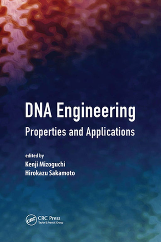 DNA Engineering: Properties and Applications by Kenji Mizoguchi, Hirokazu Sakamoto