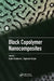 Block Copolymer Nanocomposites by Galder Kortaberria