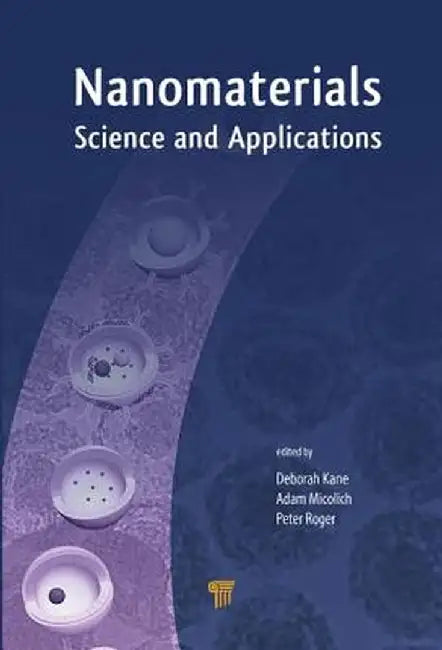 Nanomaterials: Science and Applications by Deborah M. Kane