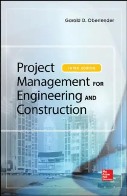 PROJECT MANAGEMENT FOR ENGINEERING AND CONSTRUCTION by OBERLENDER