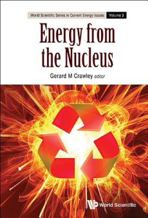Energy from the Nucleus: The Science and Engineering of Fission and Fusion by Gerard M. Crawley