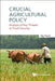 Crucial Agricultural Policy: Analysis of Key Threats to Food Security by Ray Trewin