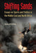 Shifting Sands: Essays on Sports and Politics in the Middle East and North Africa by James Michael Dorsey
