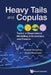 Heavy Tails and Copulas: Topics in Dependence Modelling in Economics and Finance by Rustam Ibragimov, Artem Prokhorov