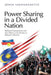 Power Sharing in a Divided Nation: Mediated Communalism and New Politics in Six Decades of Malaysia's Elections by Johan Saravanamuttu