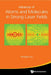 Advances of Atoms and Molecules in Strong Laser Fields by Yunquan Liu