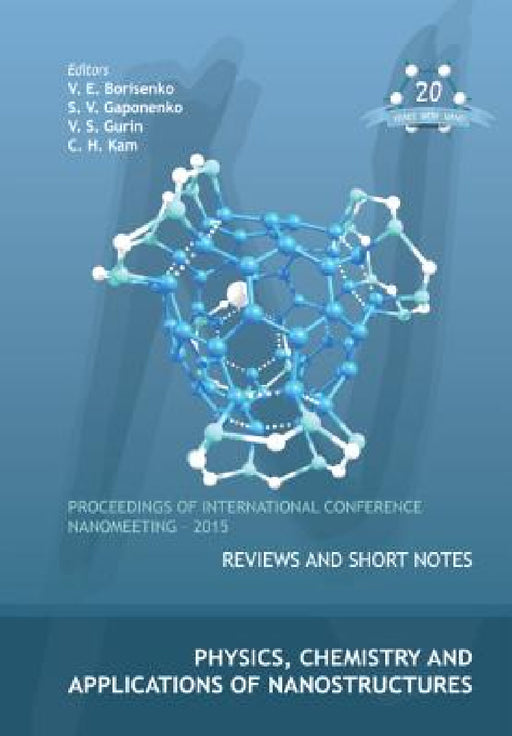 Physics, Chemistry and Applications of Nanostructures - Proceedings of the International Conference Nanomeeting - 2015 by Victor E. Borisenko, Sergei Vasil'evich Gaponenko, Valerij S. Gurin