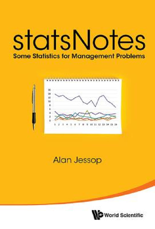 Statsnotes: Some Statistics for Management Problems by Alan Jessop