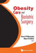 Obesity Care and Bariatric Surgery by Kenric M. Murayama, Shanu N. Kothari
