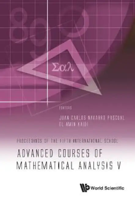 Advanced Courses of Mathematical Analysis V - Proceedings of the Fifth International School by Juan Carlos Navarro Pascual, El Amin Kaidi