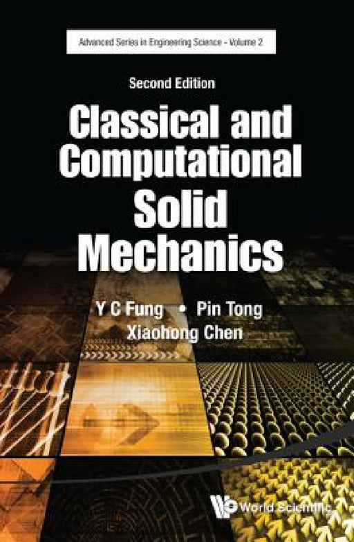 Classical and Computational Solid Mechanics (Second Edition) by Yuen-Cheng Fung, Pin Tong, Xiaohong Chen