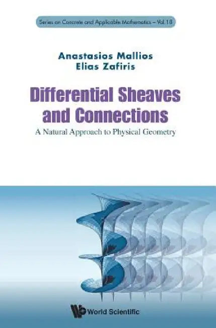 Differential Sheaves and Connections: A Natural Approach to Physical Geometry by Anastasios Mallios, Elias Zafiris