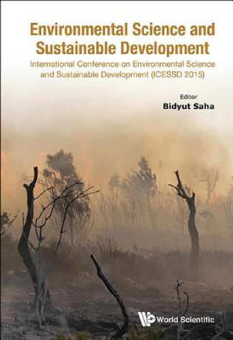 Environmental Science and Sustainable Development - International Conference (Icessd 2015) by Bidyut Saha