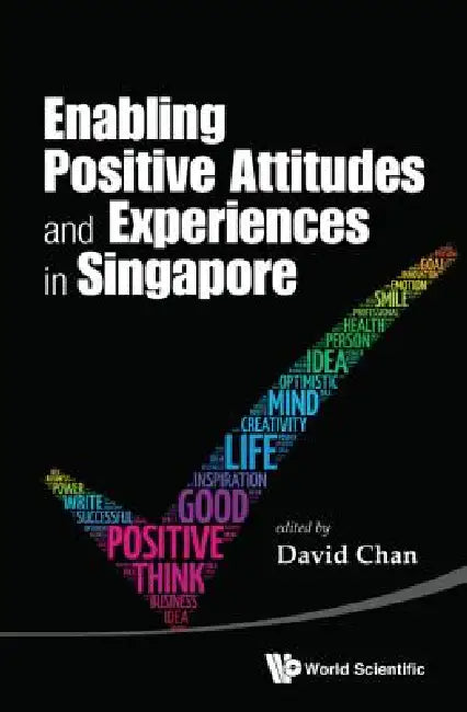 Enabling Positive Attitudes and Experiences in Singapore by Chan David