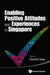 Enabling Positive Attitudes and Experiences in Singapore by Chan David