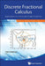 Discrete Fractional Calculus: Applications in Control and Image Processing by Piotr Ostalczyk