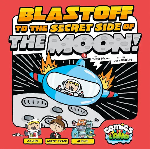 Blastoff To The Secret Side Of The Moon by Scott Nickel