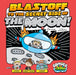 Blastoff To The Secret Side Of The Moon by Scott Nickel