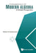 Fundamentals of Modern Algebra: A Global Perspective by Robert G. Underwood