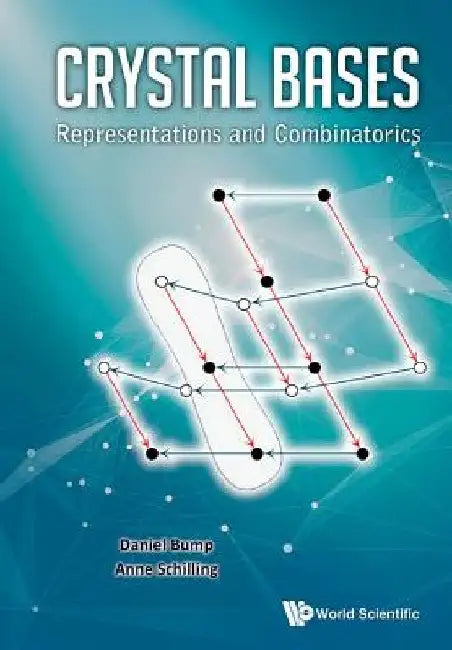 Crystal Bases: Representations and Combinatorics by Daniel Bump