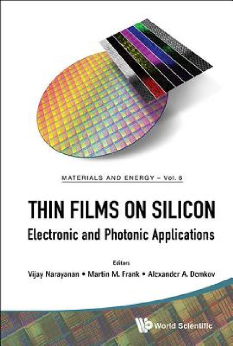 Thin Films on Silicon: Electronic and Photonic Applications by Vijay Narayanan, Martin M. Frank, Alexander A. Demkov