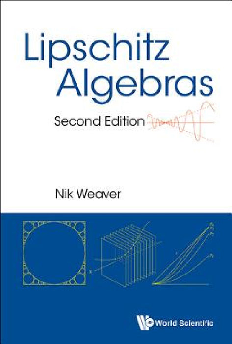 Lipschitz Algebras (Second Edition) by Nik Weaver