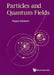 Particles and Quantum Fields by Hagen Kleinert