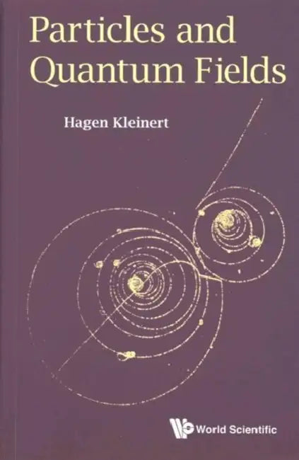 Particles and Quantum Fields by Hagen Kleinert