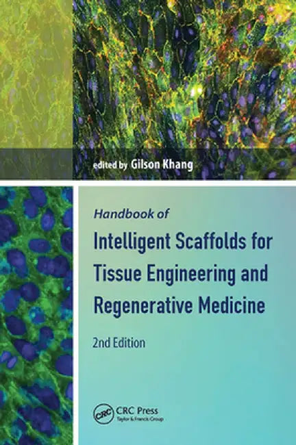 Handbook of Intelligent Scaffolds for Tissue Engineering and Regenerative Medicine by Gilson Khang