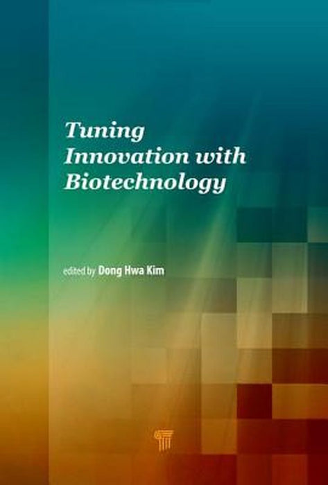 Tuning Innovation with Biotechnology by Dong Hwa Kim