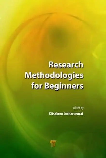 Research Methodologies for Beginners by Kitsakorn Locharoenrat