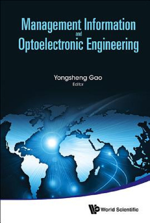 Management Information and Optoelectronic Engineering - Proceedings of the 2015 International Conference on Management, Information and Communication by Yongsheng Gao