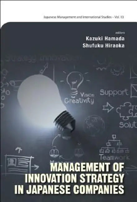 Management of Innovation Strategy in Japanese Companies by Kazuki Hamada, Shufuku Hiraoka