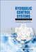 Hydraulic Control Systems: Theory and Practice by Konami, Shizurou