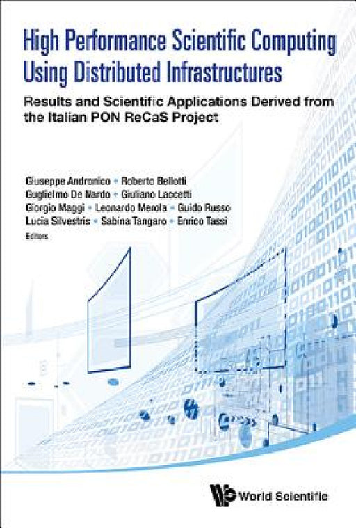 High Performance Scientific Computing Using Distributed Infrastructures by Leonardo Merola, Lucia Silvestris, Sabina Tangaro