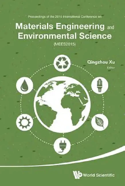 Materials Engineering and Environmental Science - Proceedings of the 2015 International Conference (Mees2015) by Qingzhou Xu