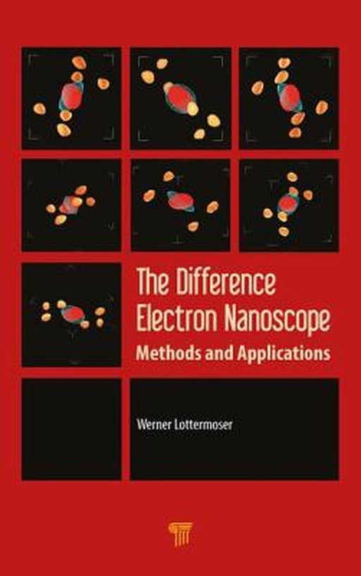 The Difference Electron Nanoscope: Methods and Applications by Werner Lottermoser
