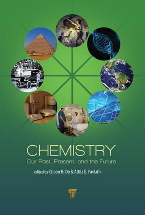 Chemistry: Our Past, Present, and Future by Choon H. Do