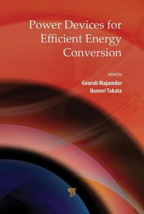 Power Devices for Efficient Energy Conversion: by Majumdar