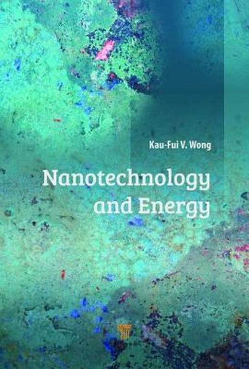 Nanotechnology and Energy by Kaufui Vincent Wong