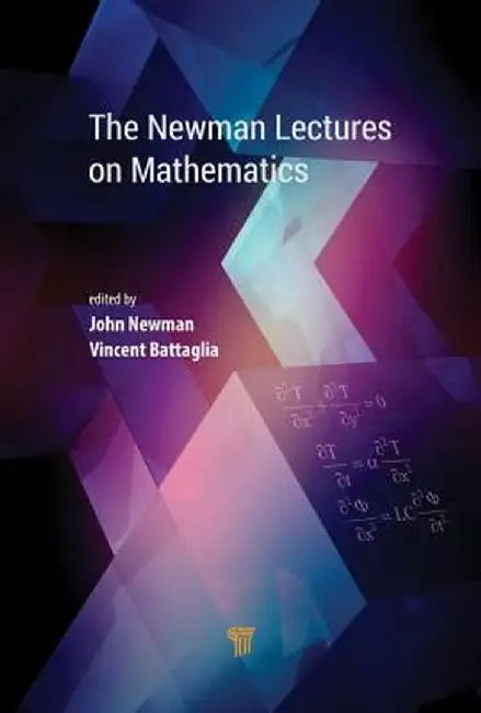 The Newman Lectures on Mathematics by John Newman